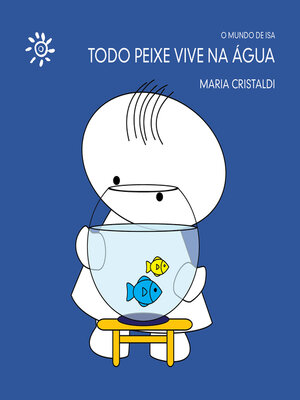 cover image of Todo peixe vive na água